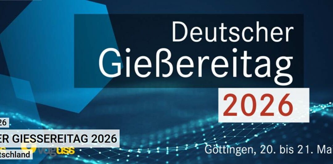 Deutscher Gießereintag 2026 – let´s meet!